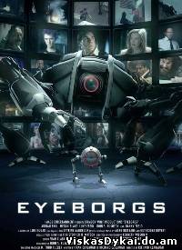 Filmas Aiborgai / Eyeborgs (2009) - Online Nemokamai