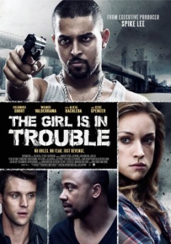 Filmas The Girl Is in Trouble (2015) online