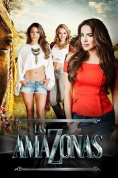 Maištingosios amazonės / Las amazonas (1 Sezonas) (2016)