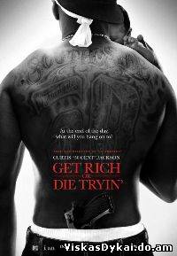 Filmas Tapk turtingu arba mirk stengdamasis / Get Rich or Die Tryin' (2005) - Online Nemokamai