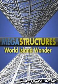 Filmas Megakonstrukcijos. Pasaulio salų stebuklas / National Geographic. Megastructures: World Island Wonder (2007) - Online