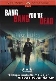 Filmas Pykšt pokšt, tu negyvas / Bang, Bang, You're Dead (2002) - Online