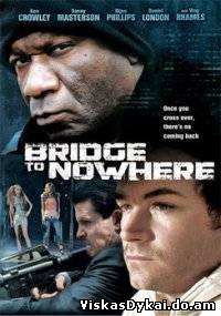 Filmas Tiltas į niekur / The Bridge To Nowhere (2009) - Online