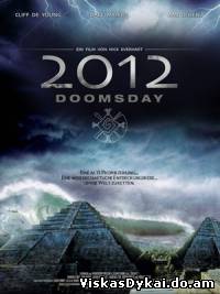 Filmas 2012: paskutinė diena / 2012 Doomsday (2008)