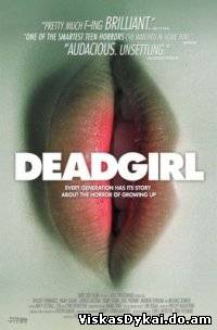 Filmas Mirusi mergina / Deadgirl (2008)