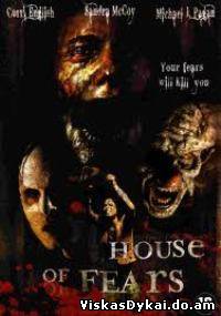 Filmas Baimės namai / House of Fears (2007)