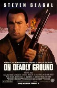 Filmas Grėsminga žemė / On Deadly Ground (1994)