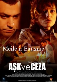 Filmas Meilė ir Bausmė / Любовь и наказания / Ask ve ceza (2010)