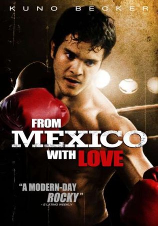 Filmas Linkėjimai iš Meksikos / From Mexico with Love (2009)