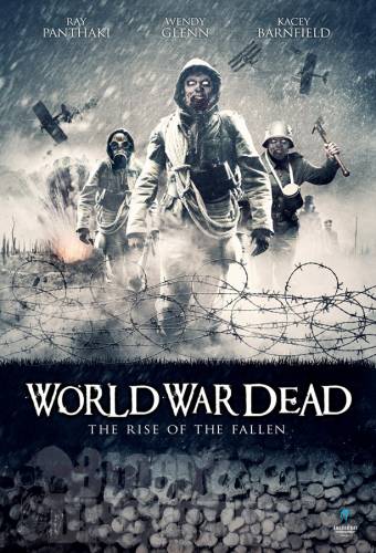 World War Dead: Rise of the Fallen / Мировая война мертвецов: Восстание павших (2015)