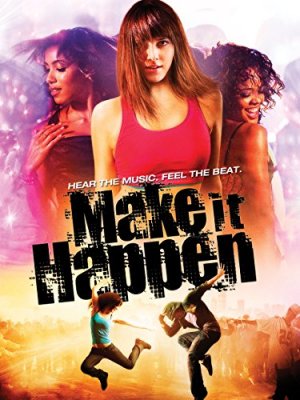 Filmas Siek savo svajonės / Make It Happen (2008) online